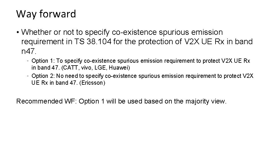 Way forward • Whether or not to specify co-existence spurious emission requirement in TS