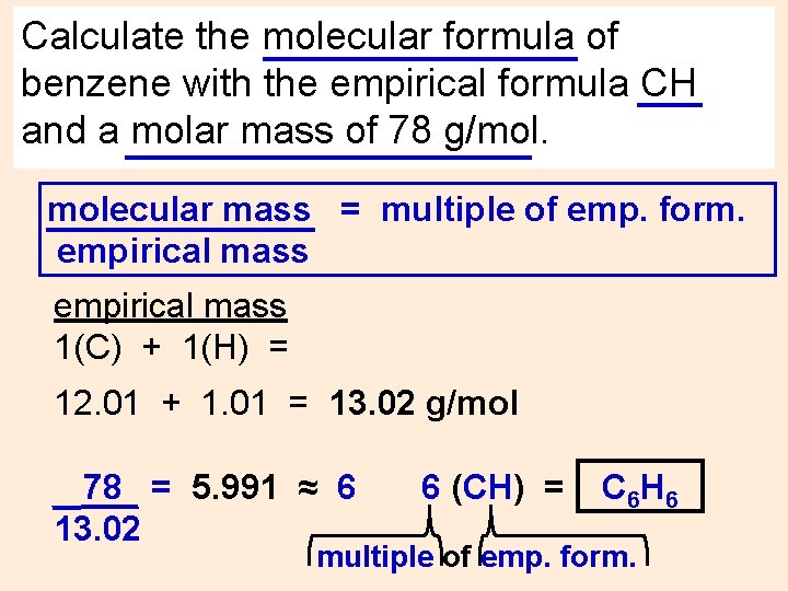 Calculate the molecular formula of benzene with the empirical formula CH and a molar