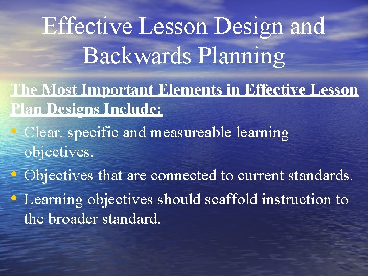 Effective Lesson Design and Backwards Planning The Most Important Elements in Effective Lesson Plan