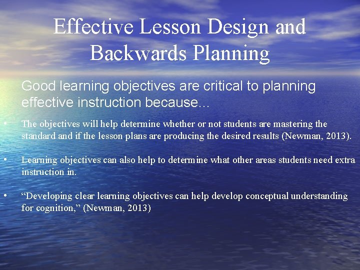 Effective Lesson Design and Backwards Planning Good learning objectives are critical to planning effective