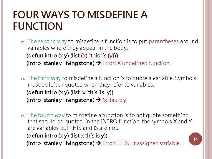 FOUR WAYS TO MISDEFINE A FUNCTION The second way to misdefine a function is