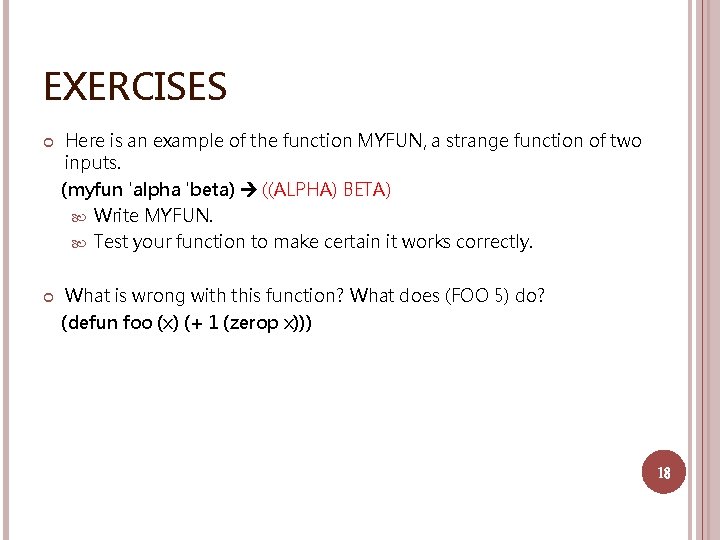 EXERCISES Here is an example of the function MYFUN, a strange function of two