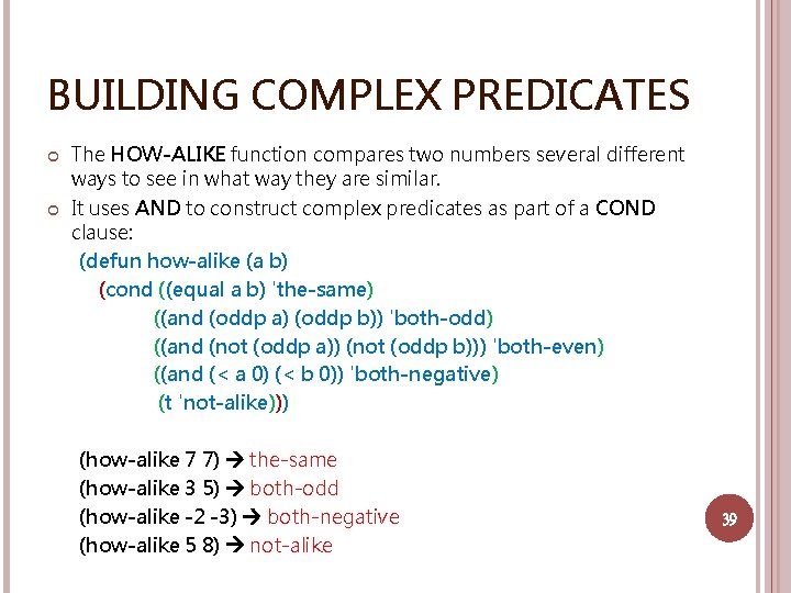 BUILDING COMPLEX PREDICATES The HOW-ALIKE function compares two numbers several different ways to see