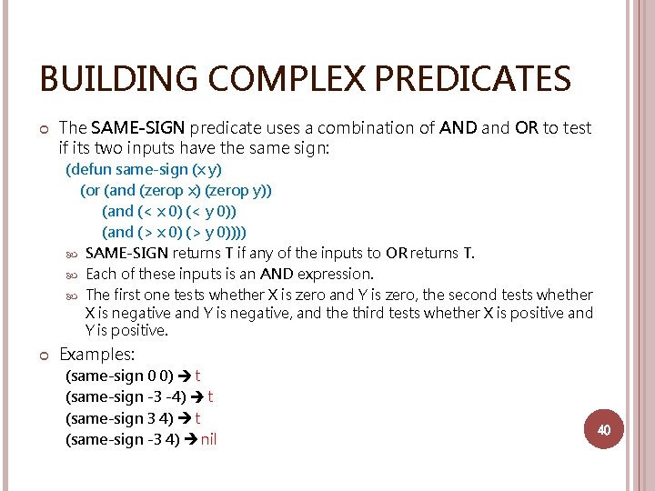 BUILDING COMPLEX PREDICATES The SAME-SIGN predicate uses a combination of AND and OR to