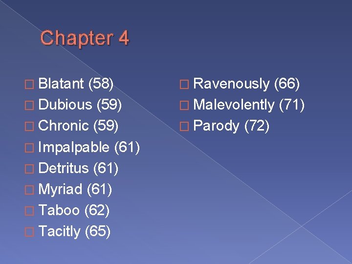 Chapter 4 � Blatant (58) � Dubious (59) � Chronic (59) � Impalpable (61)