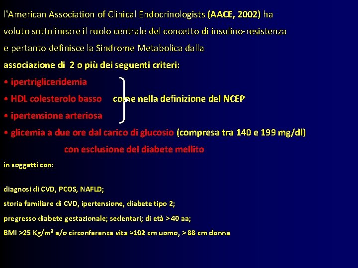 l'American Association of Clinical Endocrinologists (AACE, 2002) ha voluto sottolineare il ruolo centrale del