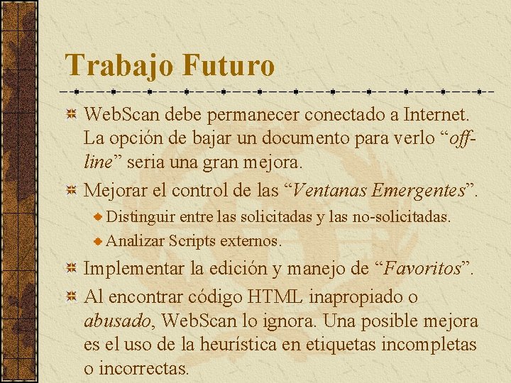 Trabajo Futuro Web. Scan debe permanecer conectado a Internet. La opción de bajar un