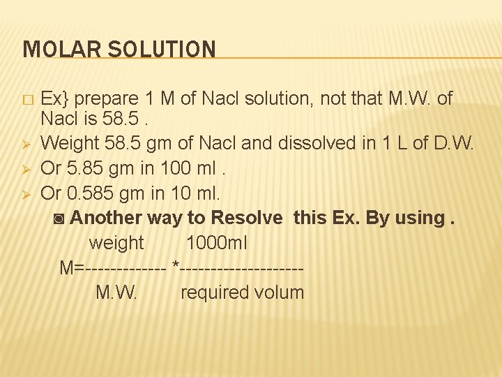 MOLAR SOLUTION � Ø Ø Ø Ex} prepare 1 M of Nacl solution, not