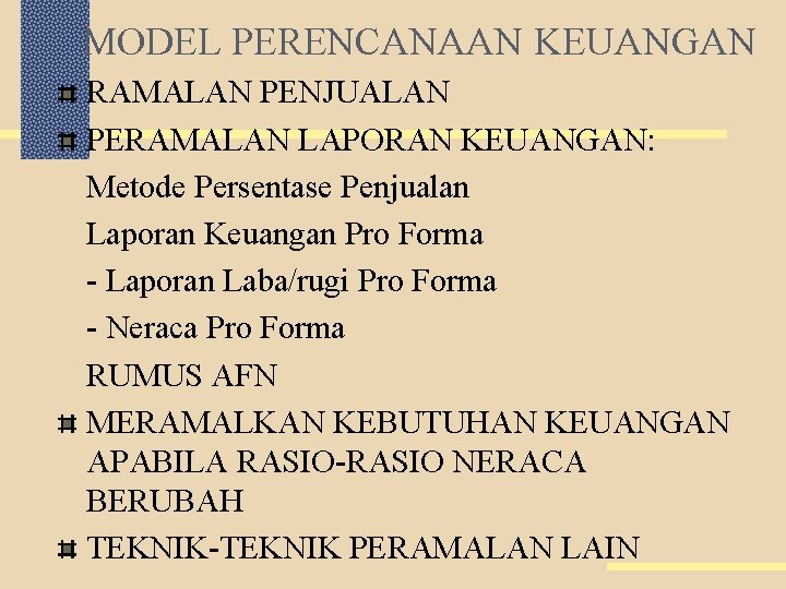 MODEL PERENCANAAN KEUANGAN RAMALAN PENJUALAN PERAMALAN LAPORAN KEUANGAN: Metode Persentase Penjualan Laporan Keuangan Pro