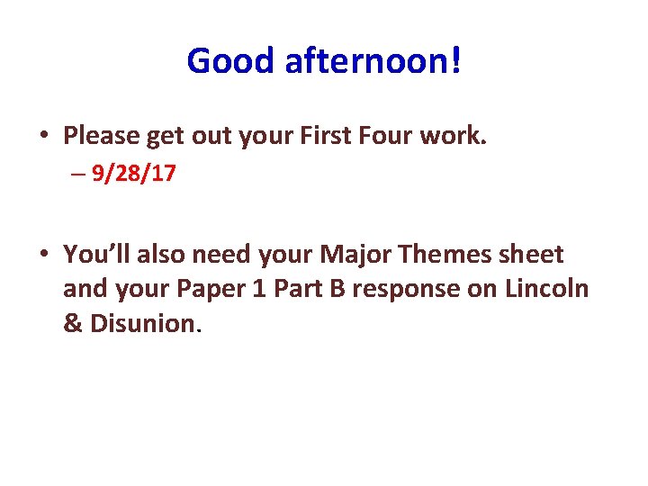 Good afternoon! • Please get out your First Four work. – 9/28/17 • You’ll