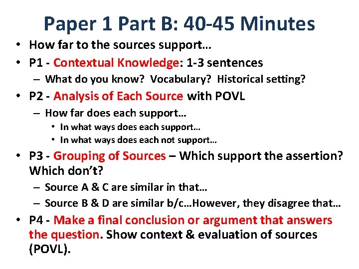 Paper 1 Part B: 40 -45 Minutes • How far to the sources support…