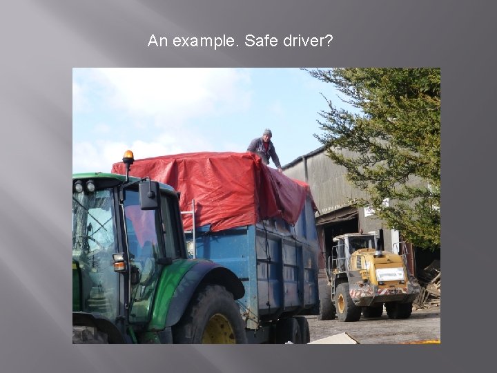 An example. Safe driver? An example. Safe driver?