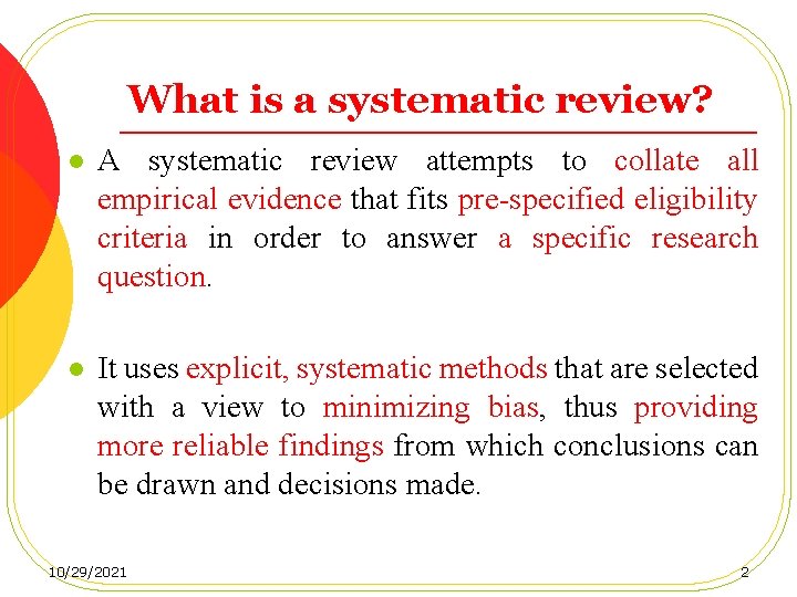 What is a systematic review? l A systematic review attempts to collate all empirical