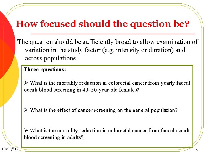 How focused should the question be? The question should be sufficiently broad to allow