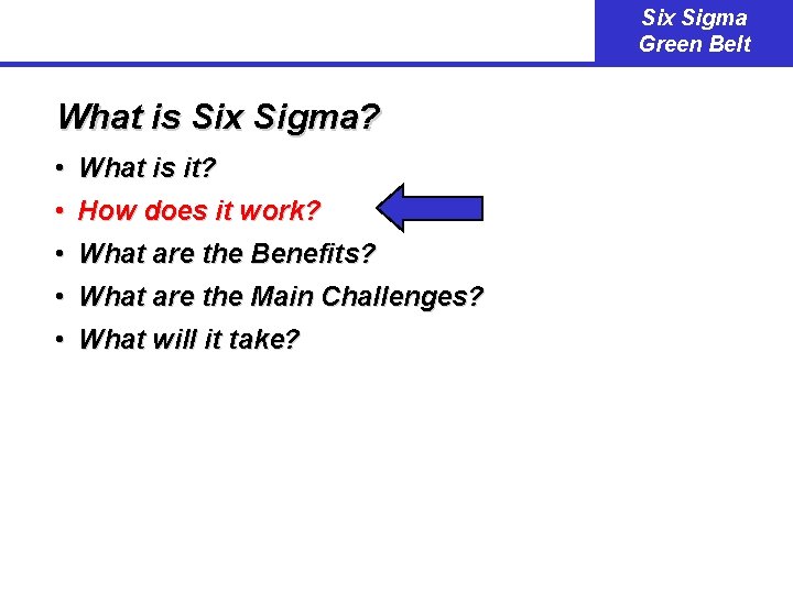 Six Sigma Green Belt What is Six Sigma? • What is it? • How
