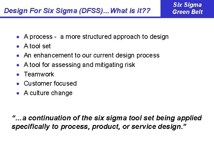 Design For Six Sigma (DFSS)…What is it? ? · · · · Six Sigma