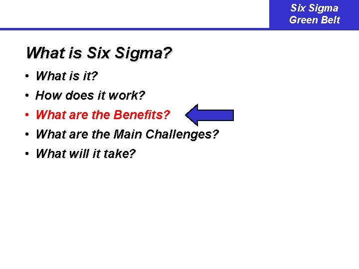 Six Sigma Green Belt What is Six Sigma? • What is it? • How