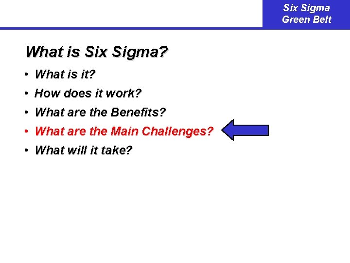 Six Sigma Green Belt What is Six Sigma? • What is it? • How