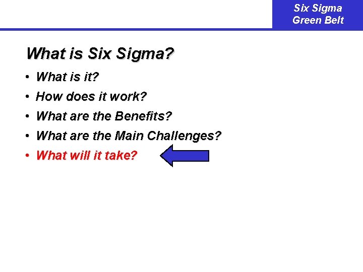 Six Sigma Green Belt What is Six Sigma? • What is it? • How