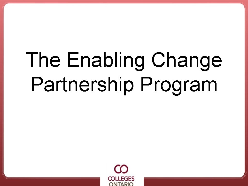 The Enabling Change Partnership Program 