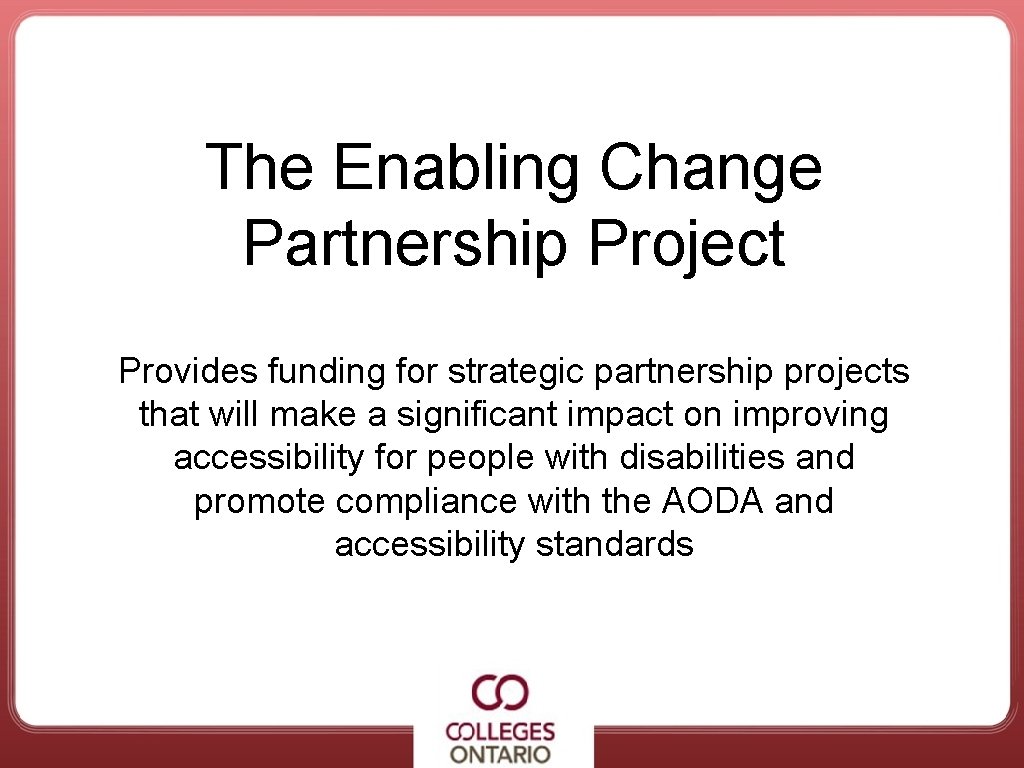 The Enabling Change Partnership Project Provides funding for strategic partnership projects that will make