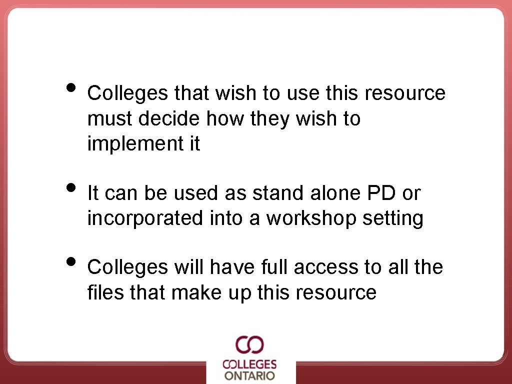  • Colleges that wish to use this resource must decide how they wish