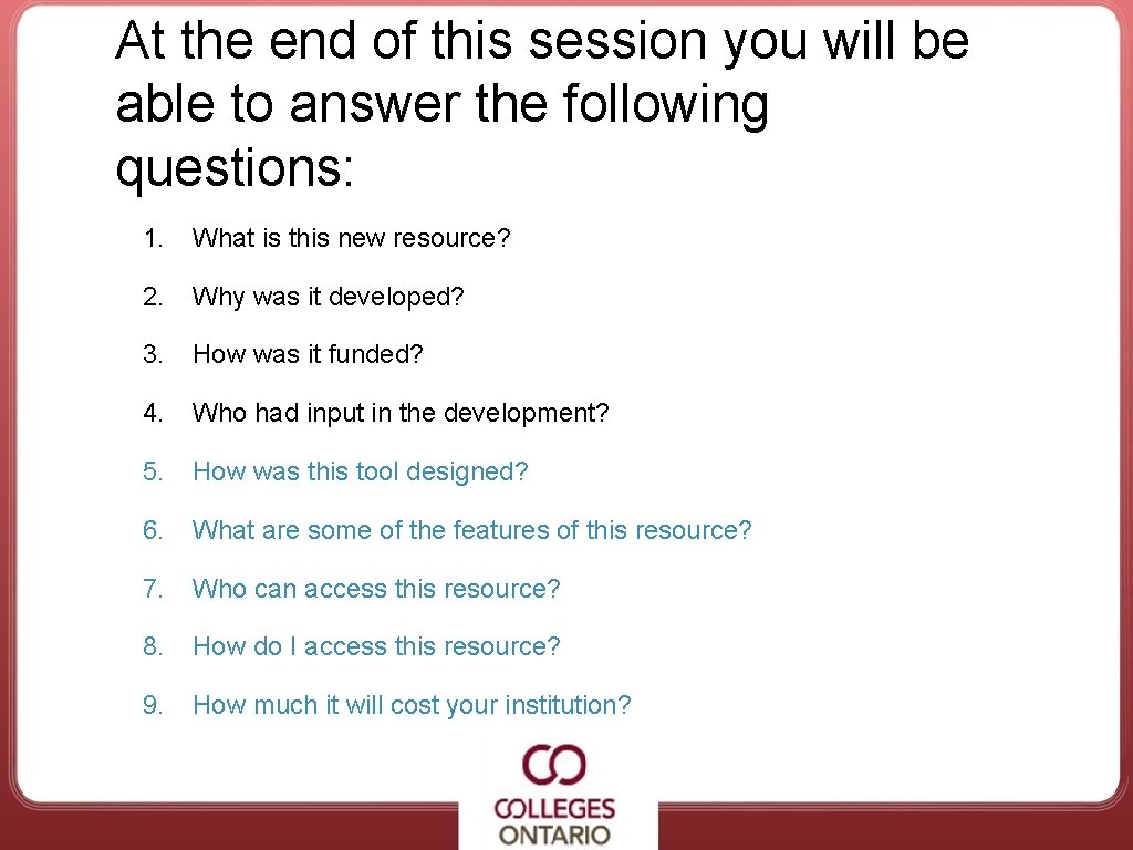 At the end of this session you will be able to answer the following