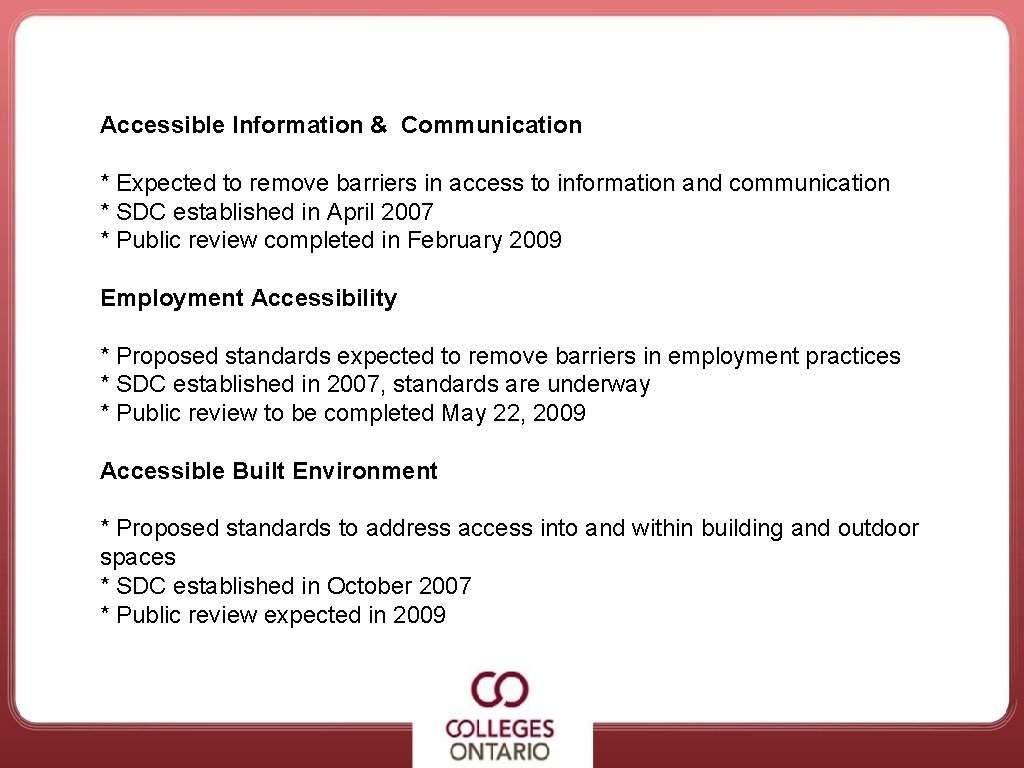 Accessible Information & Communication * Expected to remove barriers in access to information and