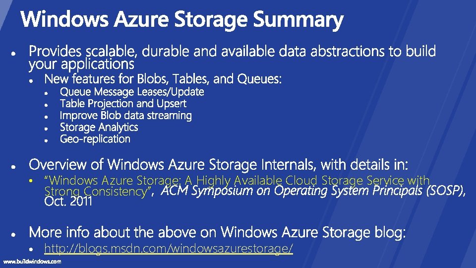  • “Windows Azure Storage: A Highly Available Cloud Storage Service with Strong Consistency”