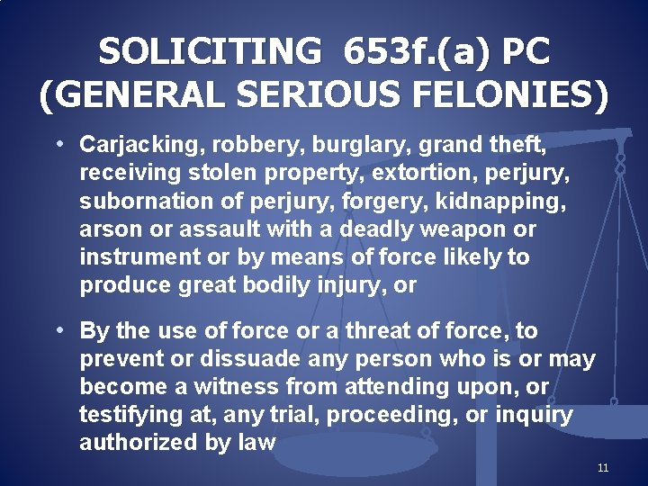 SOLICITING 653 f. (a) PC (GENERAL SERIOUS FELONIES) • Carjacking, robbery, burglary, grand theft,