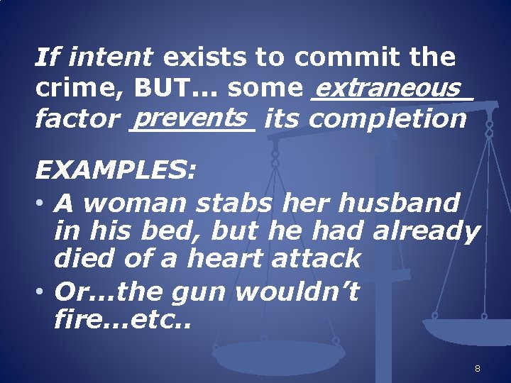 If intent exists to commit the extraneous crime, BUT. . . some _____ prevents