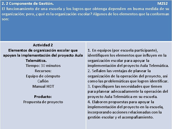 2. 2 Componente de Gestión. M 2 S 2 El funcionamiento de una escuela