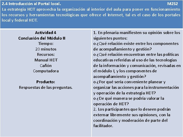 2. 4 Introducción al Portal local. M 2 S 2 La estrategia HDT aprovecha