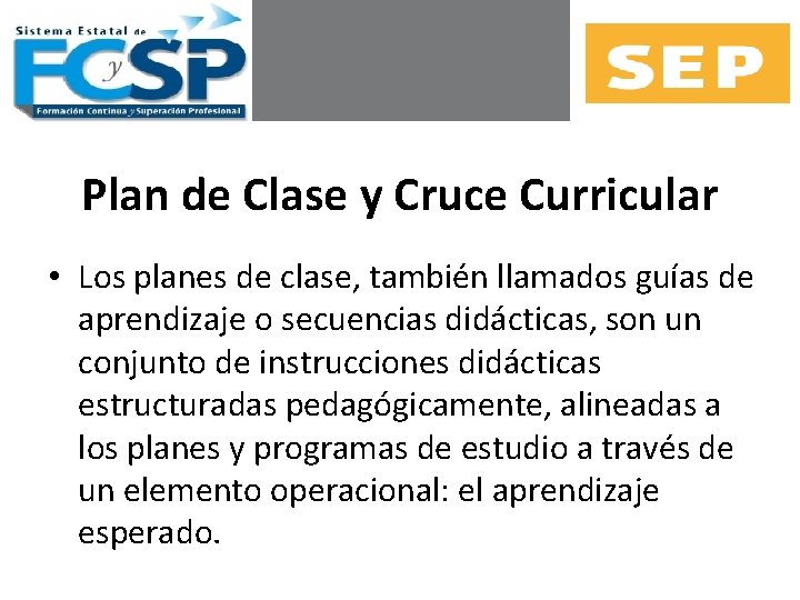 Plan de Clase y Cruce Curricular • Los planes de clase, también llamados guías