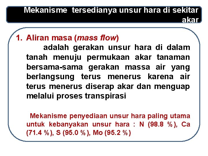 Mekanisme tersedianya unsur hara di sekitar akar 1. Aliran masa (mass flow) adalah gerakan