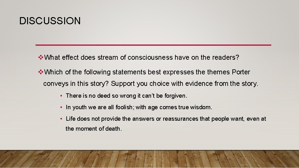 DISCUSSION v. What effect does stream of consciousness have on the readers? v. Which