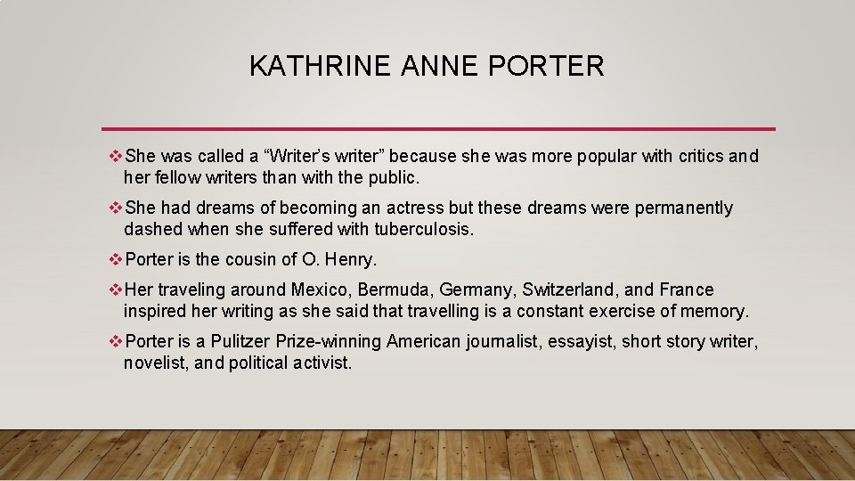 KATHRINE ANNE PORTER v. She was called a “Writer’s writer” because she was more