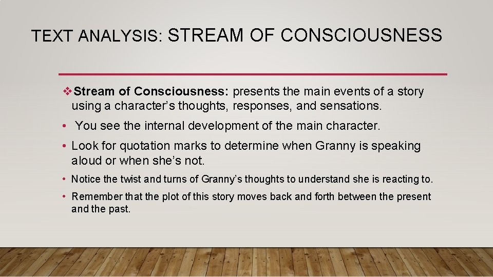 TEXT ANALYSIS: STREAM OF CONSCIOUSNESS v. Stream of Consciousness: presents the main events of