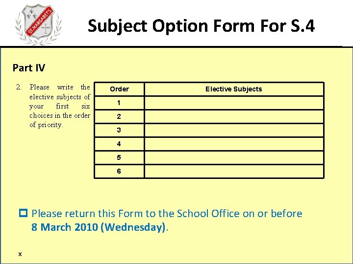 Subject Option Form For S. 4 Part IV 2. Please write the elective subjects