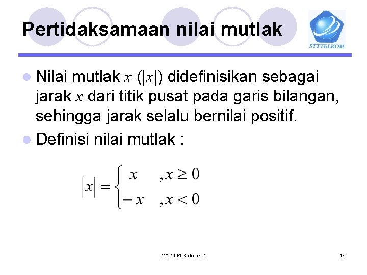 Pertidaksamaan nilai mutlak l Nilai mutlak x (|x|) didefinisikan sebagai jarak x dari titik