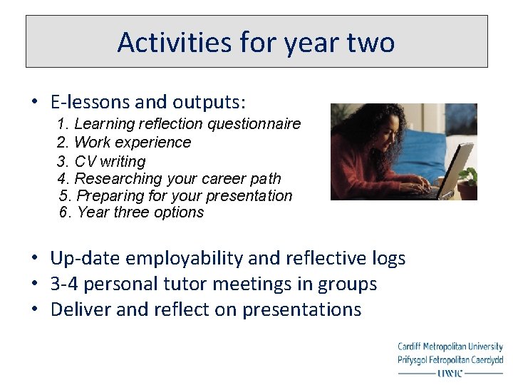 Activities for year two • E-lessons and outputs: 1. Learning reflection questionnaire 2. Work