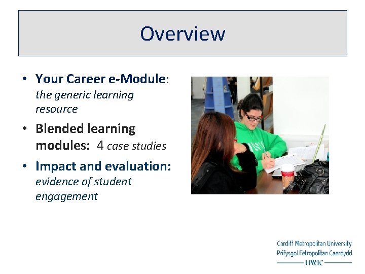 Overview • Your Career e-Module: the generic learning resource • Blended learning modules: 4