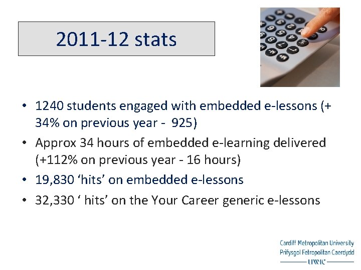 2011 -12 stats • 1240 students engaged with embedded e-lessons (+ 34% on previous