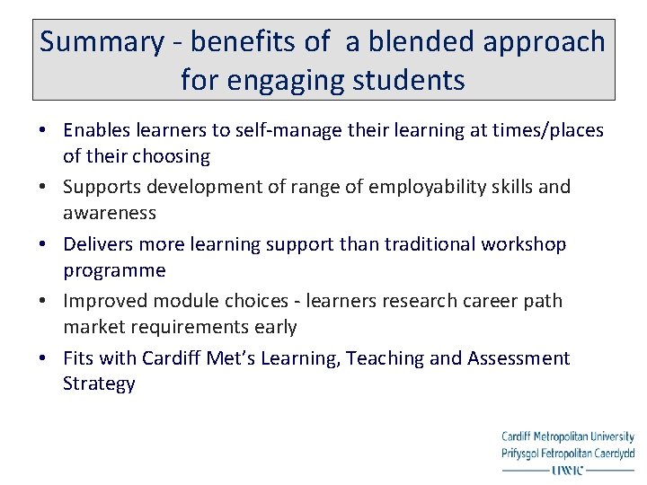 Summary - benefits of a blended approach for engaging students • Enables learners to