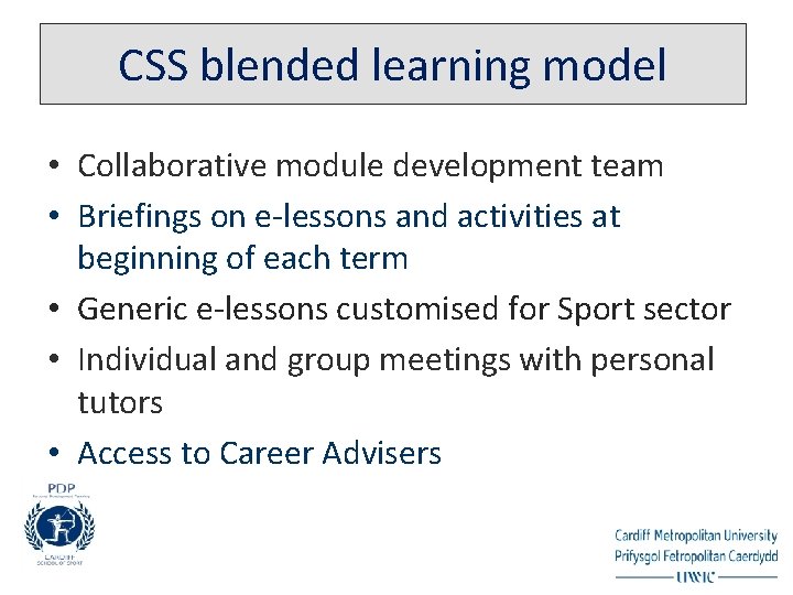 CSS blended learning model • Collaborative module development team • Briefings on e-lessons and