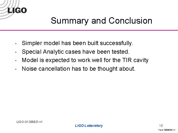 Summary and Conclusion • • Simpler model has been built successfully. Special Analytic cases