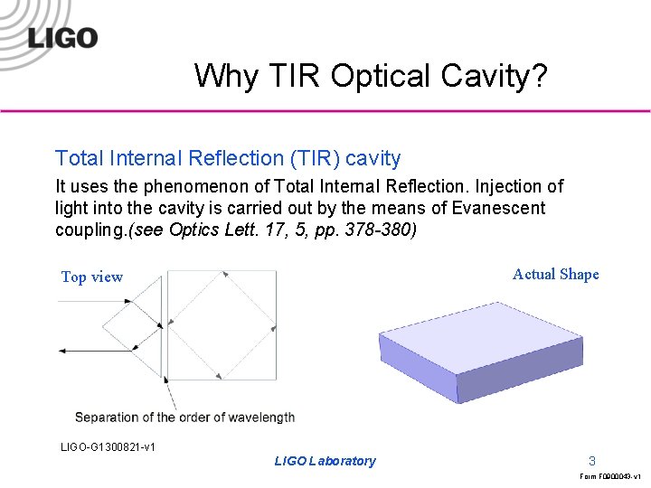 Why TIR Optical Cavity? Total Internal Reflection (TIR) cavity It uses the phenomenon of