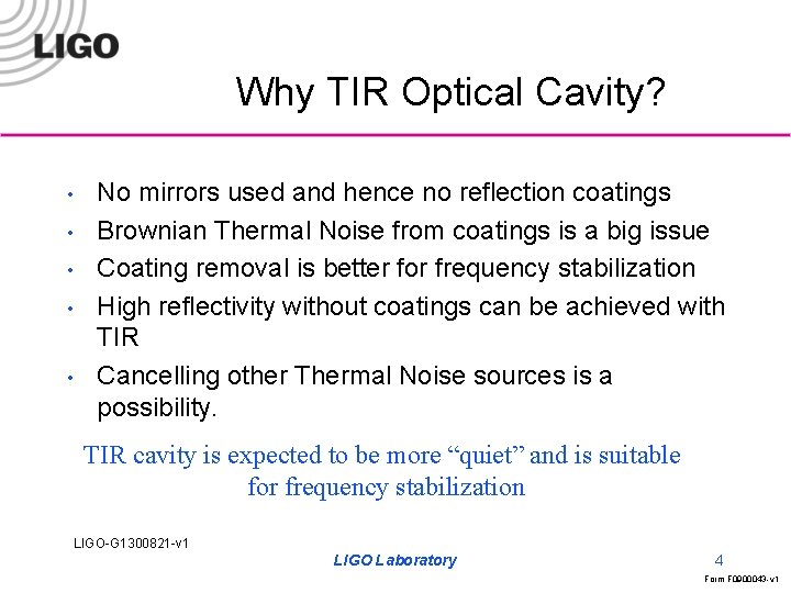 Why TIR Optical Cavity? • • • No mirrors used and hence no reflection