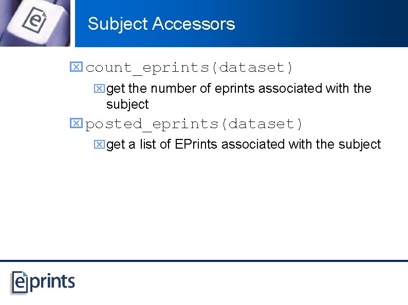 Subject Accessors x count_eprints(dataset) xget the number of eprints associated with the subject x