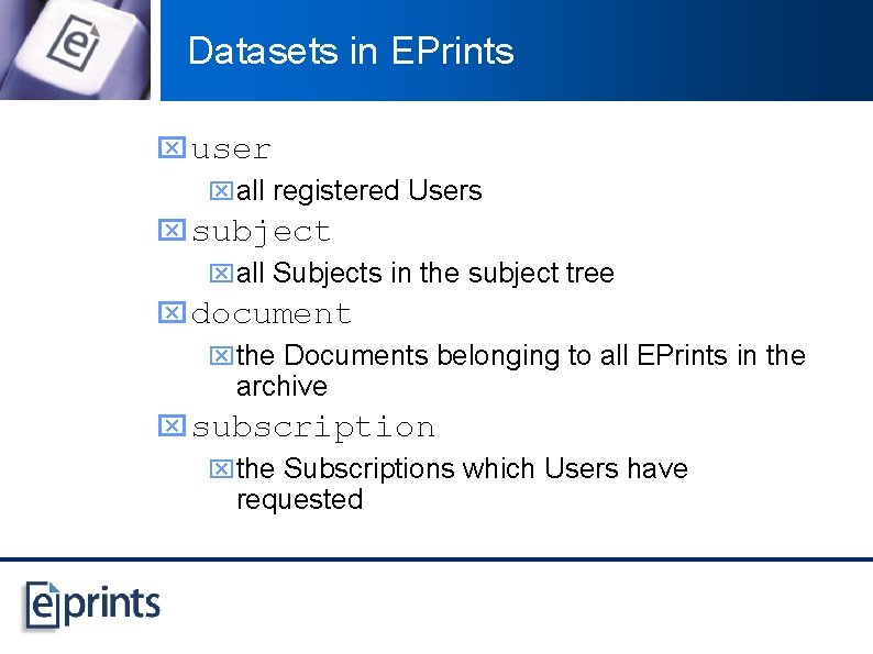 Datasets in EPrints x user xall registered Users x subject xall Subjects in the